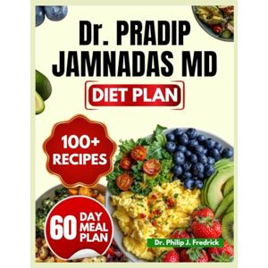 J. Fredrick, Dr. Philip Dr. Pradip Jamnadas MD Diet Plan: A Simple, Science-Backed Metabolic Reset to Lower Insulin, Melt Visceral Fat, Reverse Insulin Resistance, and Reclaim Longevity Through Natural Nutrition. J. Fredrick, Dr. Philip Dr. Pradip Jamnadas MD Diet Plan: A Simple, Science-Backed Metabolic Reset to Lower Insulin, Melt Visceral Fat, Reverse Insulin Resistance, and Reclaim Longevity Through Natural Nutrition.