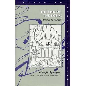 Agamben, Giorgio The End of the Poem: Studies in Poetics (Meridian: Crossing Aesthetics) Agamben, Giorgio The End of the Poem: Studies in Poetics (Meridian: Crossing Aesthetics)