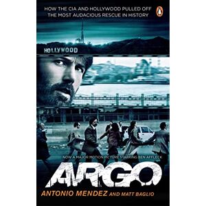 Mendez, Antonio Argo: How the CIA and Hollywood Pulled Off the Most Audacious Rescue in History Mendez, Antonio Argo: How the CIA and Hollywood Pulled Off the Most Audacious Rescue in History
