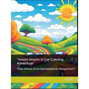 sagiraju KS, Mr Yaswanth Pradeep Car Coloring Adventure: cars, coloring, activity, early learning, fun , wheels sagiraju KS, Mr Yaswanth Pradeep Car Coloring Adventure: cars, coloring, activity, early learning, fun , wheels