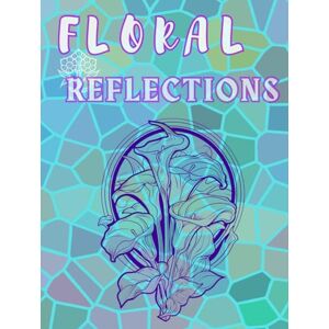 Studio, Trace and Shade Floral Reflections: A Mindful Flower Tracing and Coloring Book (Trace & Shade Studio) Studio, Trace and Shade Floral Reflections: A Mindful Flower Tracing and Coloring Book (Trace & Shade Studio)