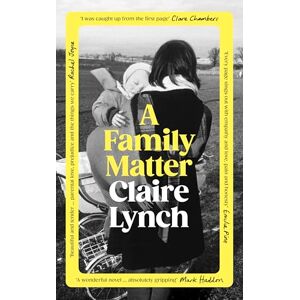 Lynch, Claire A Family Matter: The powerful, heartbreaking-but-hopeful new novel of 2025 Lynch, Claire A Family Matter: The powerful, heartbreaking-but-hopeful new novel of 2025