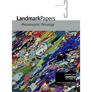 B&W Landmark Papers 3: Metamorphic Petrology B&W Landmark Papers 3: Metamorphic Petrology