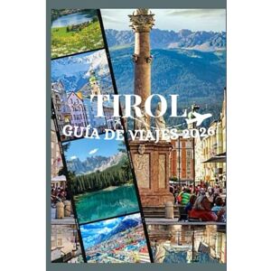 Davis, Jon TIROL GUÍA DE VIAJES 2026: Descubre la cultura, la gastronomía, los festivales, los barrios históricos y la inolvidable aventura del Tirol (Updated Low Budget 2026 Travel Guides) Davis, Jon TIROL GUÍA DE VIAJES 2026: Descubre la cultura, la gastronomía, los festivales, los barrios históricos y la inolvidable aventura del Tirol (Updated Low Budget 2026 Travel Guides)