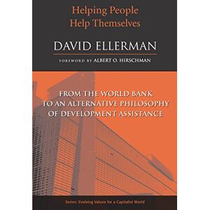University of Michigan Press Helping People Help Themselves: From the World Bank to an Alternative Philosophy of Development Assistance (Evolving Values For A Capitalist World) University of Michigan Press Helping People Help Themselves: From the World Bank to an Alternative Philosophy of Development Assistance (Evolving Values For A Capitalist World)