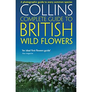 Sterry, Paul British Wild Flowers: A photographic guide to every common species (Collins Complete Guide) Sterry, Paul British Wild Flowers: A photographic guide to every common species (Collins Complete Guide)