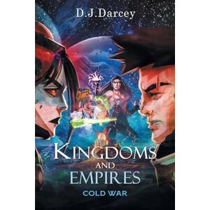Darcey, D J Kingdoms and Empires: Cold War Darcey, D J Kingdoms and Empires: Cold War