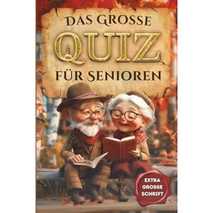 Werner, Udo Das grosse Quiz für Senioren: 222 Quizfragen in Großschrift – Gedächtnistraining und Beschäftigung für Senioren, das perfekte Geschenk für Oma, Opa oder zum 80. Geburtstag Werner, Udo Das grosse Quiz für Senioren: 222 Quizfragen in Großschrift – Gedächtnistraining und Beschäftigung für Senioren, das perfekte Geschenk für Oma, Opa oder zum 80. Geburtstag