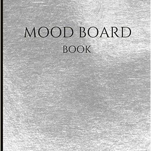 Grey, Sophie Mood Board Book: Beautiful Book To Create Great Mood Boards With Blank Templates, Prompts And More For Mood Boards And Creativity! 8.5x8.5 Size. Grey, Sophie Mood Board Book: Beautiful Book To Create Great Mood Boards With Blank Templates, Prompts And More For Mood Boards And Creativity! 8.5x8.5 Size.