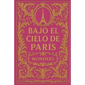 Wonders Bajo el Cielo de París: Amor entre Teclas y Tinta Wonders Bajo el Cielo de París: Amor entre Teclas y Tinta
