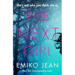 Jean, Emiko The Next Girl: The gripping new psychological thriller with a shocking twist, perfect for summer reading 2024 Jean, Emiko The Next Girl: The gripping new psychological thriller with a shocking twist, perfect for summer reading 2024