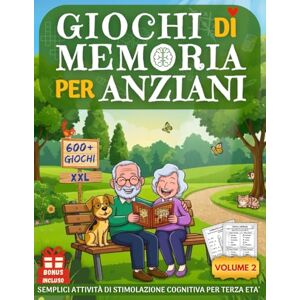 Creative Labs GIOCHI DI MEMORIA PER ANZIANI 2: Libro 600+ Nuovi Giochi ed Esercizi XXL per Demenza Senile e Alzheimer – Semplici Attività di Stimolazione Cognitiva ... Grandi per Terza Età (Cervelli in Palestra!) Creative Labs GIOCHI DI MEMORIA PER ANZIANI 2: Libro 600+ Nuovi Giochi ed Esercizi XXL per Demenza Senile e Alzheimer – Semplici Attività di Stimolazione Cognitiva ... Grandi per Terza Età (Cervelli in Palestra!)