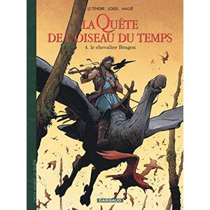 Le Tendre Serge La Quête de l'Oiseau du Temps Avant la Quête Le Chevalier Bragon Le Tendre Serge La Quête de l'Oiseau du Temps Avant la Quête Le Chevalier Bragon