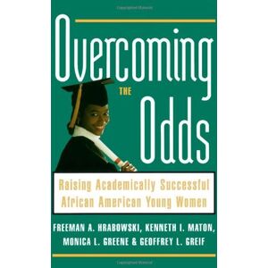 Oxford University Press Overcoming the Odds: Raising Academically Successful African American Young Women Oxford University Press Overcoming the Odds: Raising Academically Successful African American Young Women