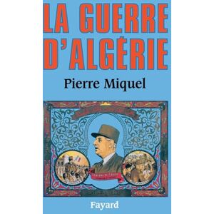 Miquel-P La Guerre d'Algérie Miquel-P La Guerre d'Algérie