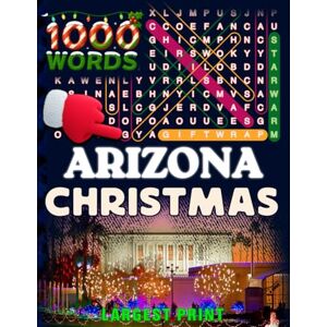 STATES OF AMERICA WORD SEARCH BOOKS Arizona Christmas Word Search (Large Print): 50 Local Word-Find Puzzles • 20 Words Each • 1000 Arizona Terms • Answers Included • Easy to Read for ... (50 States Christmas Word Search Collection) STATES OF AMERICA WORD SEARCH BOOKS Arizona Christmas Word Search (Large Print): 50 Local Word-Find Puzzles • 20 Words Each • 1000 Arizona Terms • Answers Included • Easy to Read for ... (50 States Christmas Word Search Collection)
