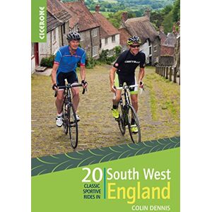 Dennis, Colin 20 Classic Sportive Rides in South West England: Graded routes on cycle-friendly roads in Cornwall, Devon, Somerset and Avon and Dorset (Cicerone Guides) Dennis, Colin 20 Classic Sportive Rides in South West England: Graded routes on cycle-friendly roads in Cornwall, Devon, Somerset and Avon and Dorset (Cicerone Guides)