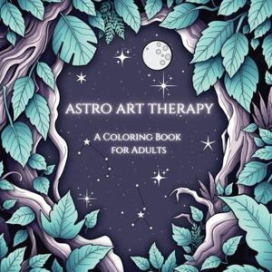 Ghadban Astro Art Therapy A Coloring Book for Adults: Escape Relax and Reflect with Astrology-Inspired Artwork Ghadban Astro Art Therapy A Coloring Book for Adults: Escape Relax and Reflect with Astrology-Inspired Artwork