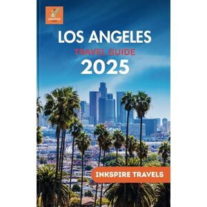 Travels, Inkspire Los Angeles Travel Guide 2025: Unearth the Charm of City’s Enigmatic Neighborhoods, Timeless Attractions, and Secret Escapes Travels, Inkspire Los Angeles Travel Guide 2025: Unearth the Charm of City’s Enigmatic Neighborhoods, Timeless Attractions, and Secret Escapes
