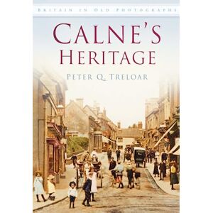 Treloar, Peter Q Calne's Heritage: Britain in Old Photographs Treloar, Peter Q Calne's Heritage: Britain in Old Photographs