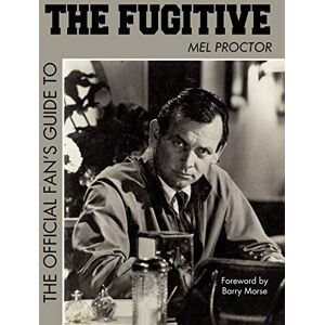 Proctor, Mel The Official Fan'S Guide To The Fugitive Proctor, Mel The Official Fan'S Guide To The Fugitive