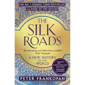 Frankopan, Professor Peter The Silk Roads: A New History of the World (Bloomsbury Paperbacks) Frankopan, Professor Peter The Silk Roads: A New History of the World (Bloomsbury Paperbacks)