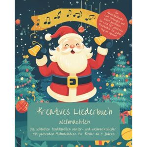Blumer, Anna Kreatives Liederbuch Weihnachten: Die schönsten traditionellen Winter- und Weihnachtslieder mit passenden Mitmachideen für Kinder ab 3 Jahren Blumer, Anna Kreatives Liederbuch Weihnachten: Die schönsten traditionellen Winter- und Weihnachtslieder mit passenden Mitmachideen für Kinder ab 3 Jahren