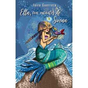Guerrero, Jairo Ella, con encantos de Sirena Guerrero, Jairo Ella, con encantos de Sirena