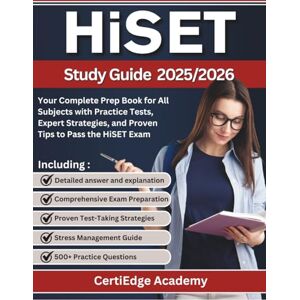 Academy, certiEdge HiSET Study Guide 2025-2026: Your Complete Prep Book for All Subjects with Practice Tests, Expert Strategies, and Proven Tips to Pass the HiSET Exam (2026 study guides) Academy, certiEdge HiSET Study Guide 2025-2026: Your Complete Prep Book for All Subjects with Practice Tests, Expert Strategies, and Proven Tips to Pass the HiSET Exam (2026 study guides)