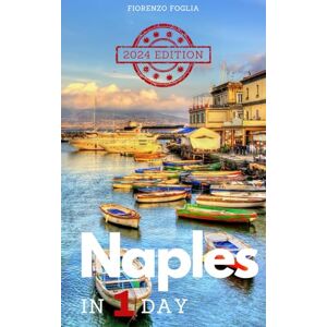 Foglia, Fiorenzo Naples in a Day 2024 edition: Pocket Guide to Naples in 1 Day with Itineraries, Historical and Artistic Insights, Tips, Where and How to Eat, How to ... QR Codes for Booking Sites and Information. Foglia, Fiorenzo Naples in a Day 2024 edition: Pocket Guide to Naples in 1 Day with Itineraries, Historical and Artistic Insights, Tips, Where and How to Eat, How to ... QR Codes for Booking Sites and Information.