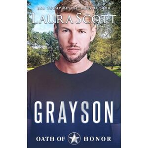 Scott Grayson: A Christian Romantic Suspense (Oath of Honor) Scott Grayson: A Christian Romantic Suspense (Oath of Honor)
