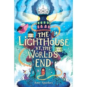 Sparkes, Amy The Lighthouse at the World's End: 4 (The House at the Edge of Magic) Sparkes, Amy The Lighthouse at the World's End: 4 (The House at the Edge of Magic)