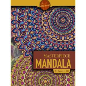 Jansson, Lea Masterpiece Mandala volume 10 coloring book: Highly detailed mandala coloring book for adults: Masterpiece Mandala coloring book Jansson, Lea Masterpiece Mandala volume 10 coloring book: Highly detailed mandala coloring book for adults: Masterpiece Mandala coloring book