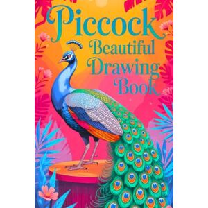 Kumar, Satyam Piccock Beautiful Drawing Book: A Creative Sketchbook for Artistic Minds to Draw, Doodle & Explore Imagination Kumar, Satyam Piccock Beautiful Drawing Book: A Creative Sketchbook for Artistic Minds to Draw, Doodle & Explore Imagination