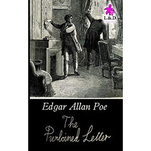 Poe, Edgar Allan The Purloined Letter Poe, Edgar Allan The Purloined Letter