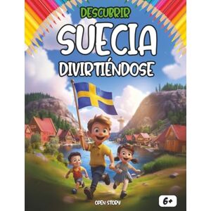 Story, Open Descubrir Suecia divirtiéndose: Un libro educativo e interactivo para niños sobre la cultura, historia, leyendas, héroes y vida cotidiana de Suecia, con actividades, juegos y páginas para colorear. Story, Open Descubrir Suecia divirtiéndose: Un libro educativo e interactivo para niños sobre la cultura, historia, leyendas, héroes y vida cotidiana de Suecia, con actividades, juegos y páginas para colorear.