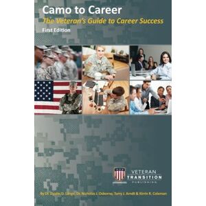 Lange, Dr. Dustin D. Camo to Career: The Veteran's Guide to Career Success Lange, Dr. Dustin D. Camo to Career: The Veteran's Guide to Career Success