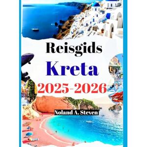 Steven, Noland A. Reisgids Kreta 2025–2026: Ervaring moet attracties, stranden, routes, met afbeeldingen en kaarten naar de Griekse eilanden zien Steven, Noland A. Reisgids Kreta 2025–2026: Ervaring moet attracties, stranden, routes, met afbeeldingen en kaarten naar de Griekse eilanden zien