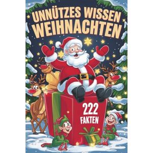 Sommer, Sabine Unnützes Wissen über Weihnachten: 222 spannende, lustige und verblüffende Fakten rund ums schönste Fest des Jahres Sommer, Sabine Unnützes Wissen über Weihnachten: 222 spannende, lustige und verblüffende Fakten rund ums schönste Fest des Jahres