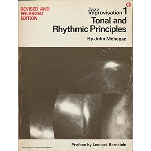 Mehegan, John Tonal and Rhythmic Principles: 1 (Jazz improvisation): 0001 Mehegan, John Tonal and Rhythmic Principles: 1 (Jazz improvisation): 0001