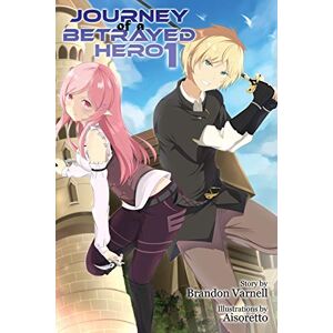 Varnell, Brandon Journey of a Betrayed Hero: Volume 1 Varnell, Brandon Journey of a Betrayed Hero: Volume 1