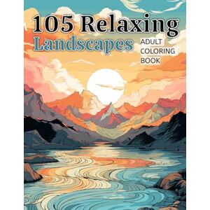 Wulf, Luna 105 Relaxing Landscape Adult Coloring Book: Beautiful Coloring Pages for Calmness, Mindfulness, and Stress Relief with Stunning Serene Beaches, Mountains, Waterfalls, Forests, and Many More Wulf, Luna 105 Relaxing Landscape Adult Coloring Book: Beautiful Coloring Pages for Calmness, Mindfulness, and Stress Relief with Stunning Serene Beaches, Mountains, Waterfalls, Forests, and Many More