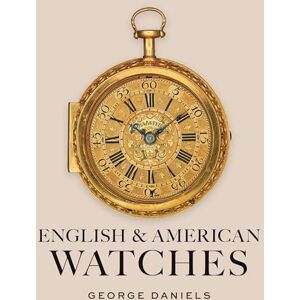 George Daniels English and American Watches George Daniels English and American Watches
