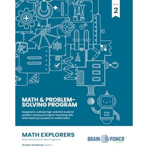 Iarocci, Vanessa Brain Power Enrichment Math & Problem-Solving Program Math Explorers Book 2: Student Workbook Iarocci, Vanessa Brain Power Enrichment Math & Problem-Solving Program Math Explorers Book 2: Student Workbook