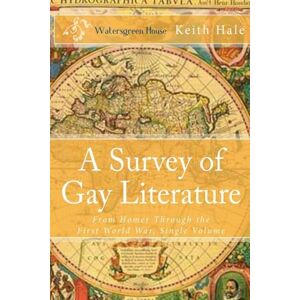 Hale, Keith A Survey of Gay Literature Hale, Keith A Survey of Gay Literature