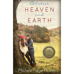Holmes, Michele Paige Between Heaven and Earth (Power of the Matchmaker) Holmes, Michele Paige Between Heaven and Earth (Power of the Matchmaker)