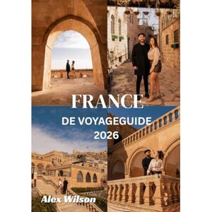 Wilson France Guide de voyage 2026: «Découvrez le cœur de la France : culture, gastronomie et trésors cachés pour chaque voyageur. Wilson France Guide de voyage 2026: «Découvrez le cœur de la France : culture, gastronomie et trésors cachés pour chaque voyageur.
