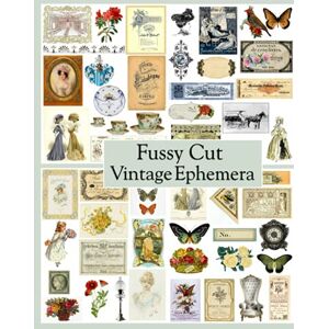 Anders, Cher Fussy Cut Vintage Ephemera: For Junk Journals, Scrapbooks, Mixed Media, Collage, Cardmaking (Vintage Ephemera To Cut Out) Anders, Cher Fussy Cut Vintage Ephemera: For Junk Journals, Scrapbooks, Mixed Media, Collage, Cardmaking (Vintage Ephemera To Cut Out)