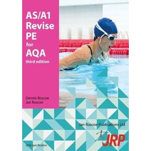 Roscoe, Dennis AS/A1 Revise PE for AQA Roscoe, Dennis AS/A1 Revise PE for AQA
