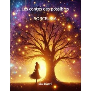 Elsa Les contes des possibles: Sorcélina Elsa Les contes des possibles: Sorcélina